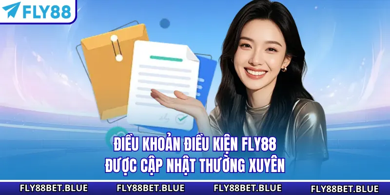 Điều khoản điều kiện FLY88 được cập nhật thường xuyên